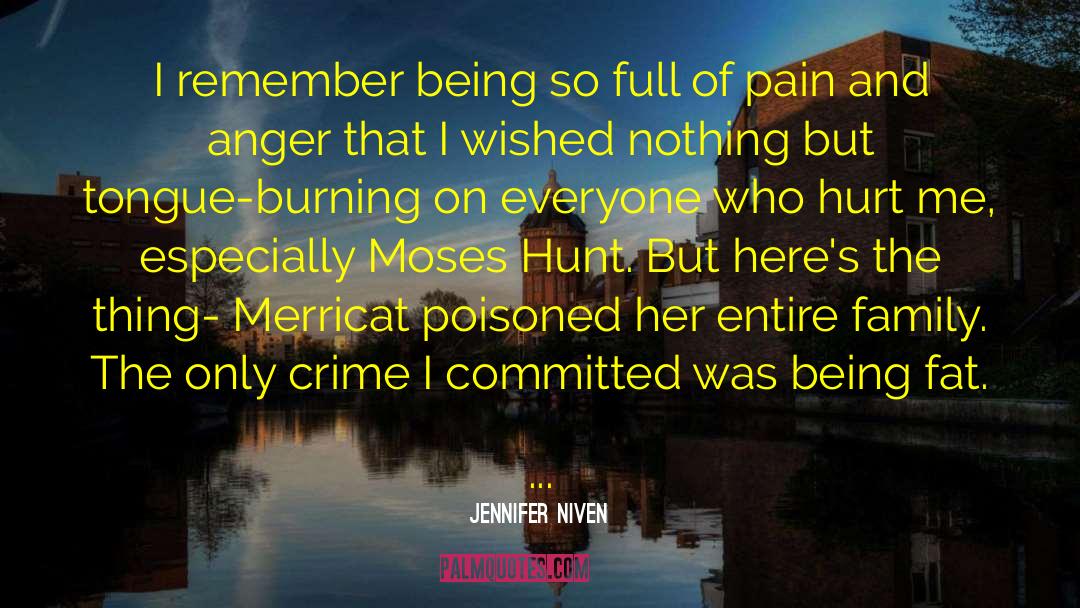 Jennifer Niven Quotes: I remember being so full