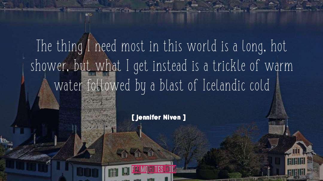 Jennifer Niven Quotes: The thing I need most