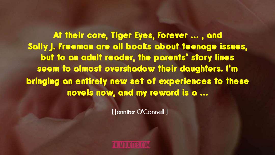 Jennifer O'Connell Quotes: At their core, Tiger Eyes,