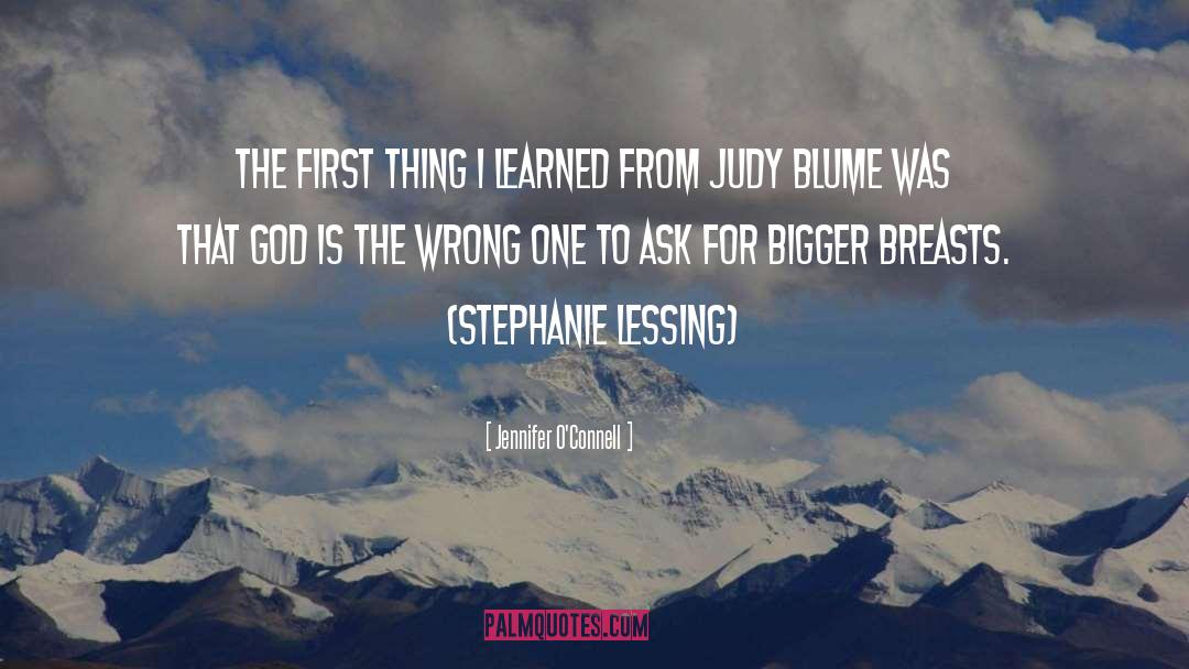 Jennifer O'Connell Quotes: The first thing I learned