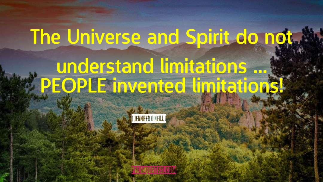 Jennifer O'Neill Quotes: The Universe and Spirit do
