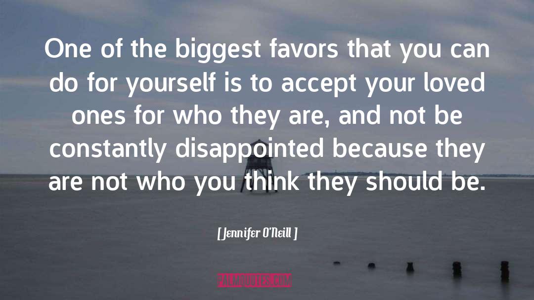 Jennifer O'Neill Quotes: One of the biggest favors