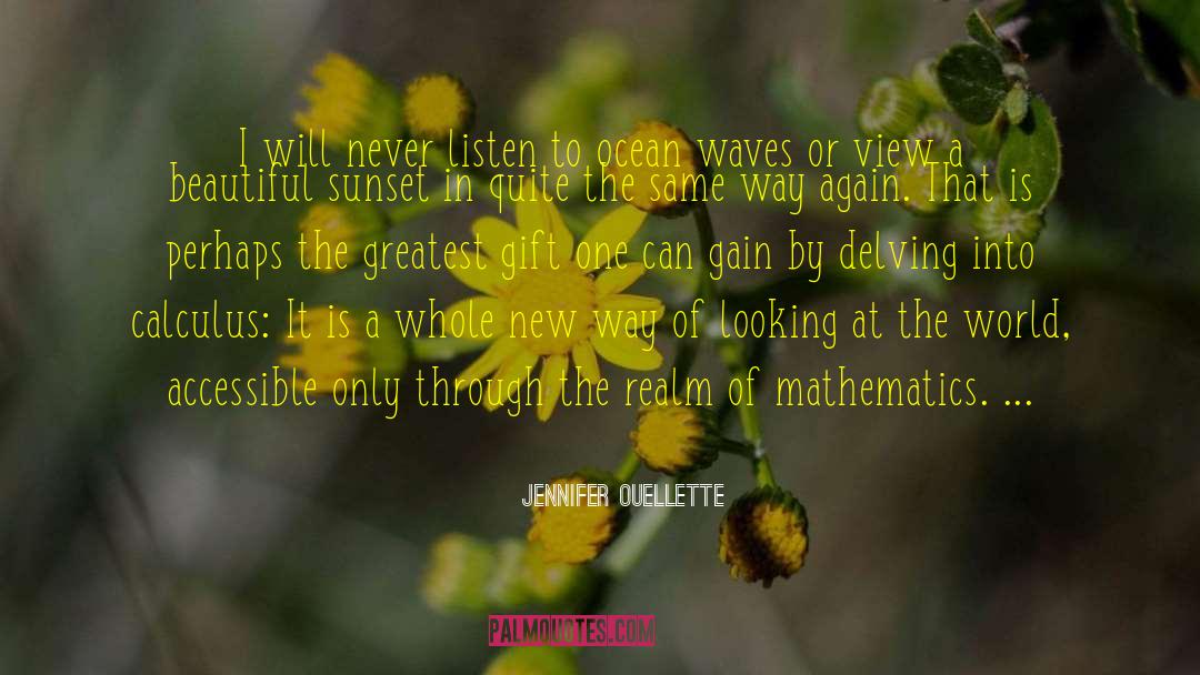 Jennifer Ouellette Quotes: I will never listen to