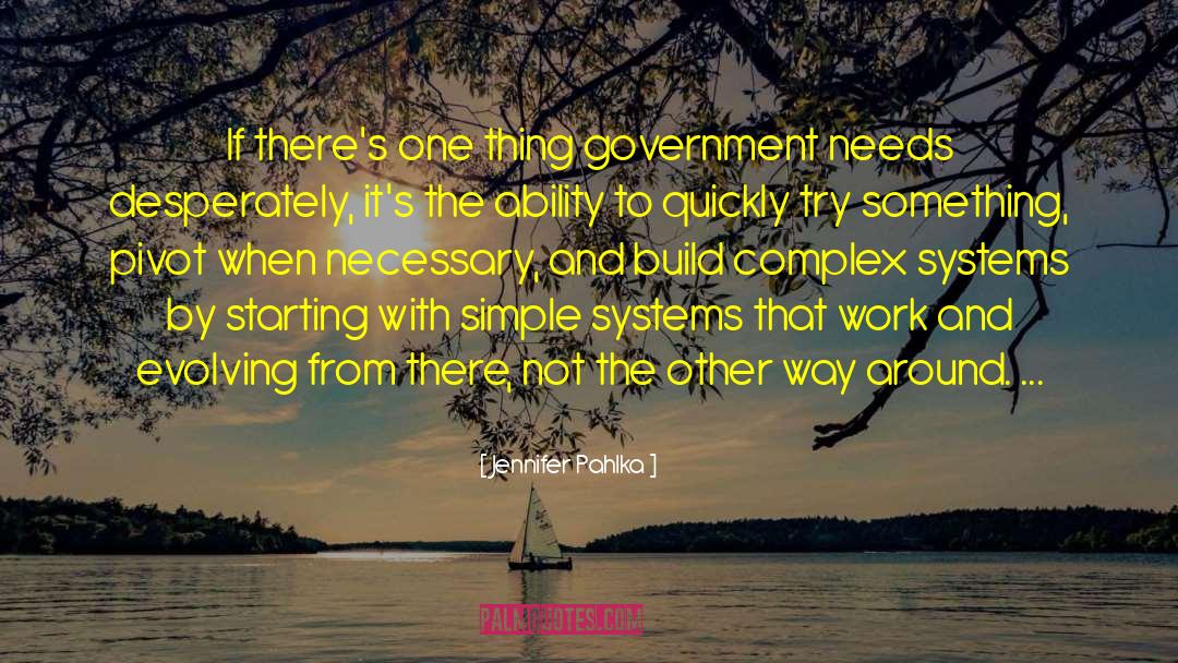 Jennifer Pahlka Quotes: If there's one thing government