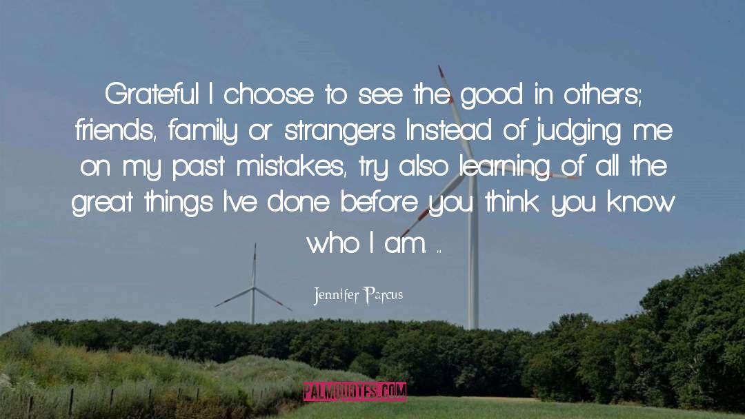 Jennifer Parcus Quotes: Grateful I choose to see