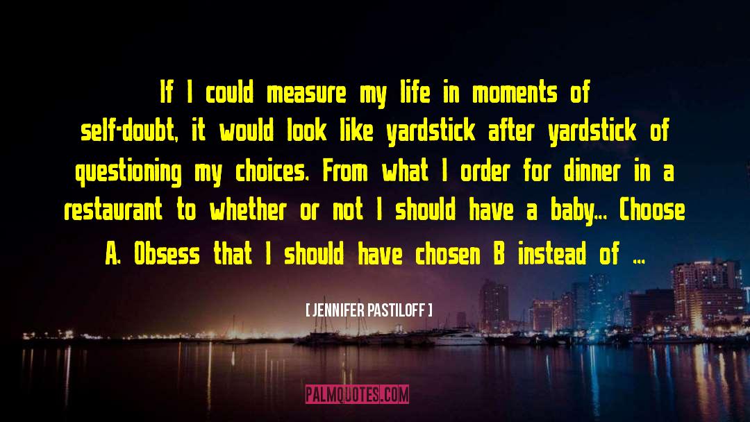 Jennifer Pastiloff Quotes: If I could measure my