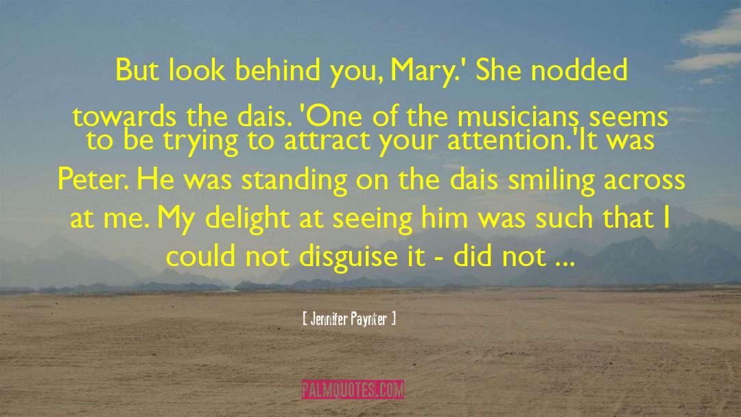 Jennifer Paynter Quotes: But look behind you, Mary.'
