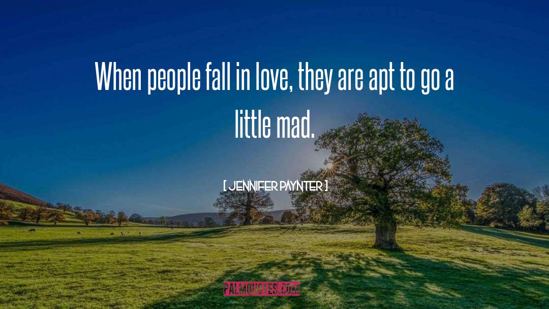 Jennifer Paynter Quotes: When people fall in love,