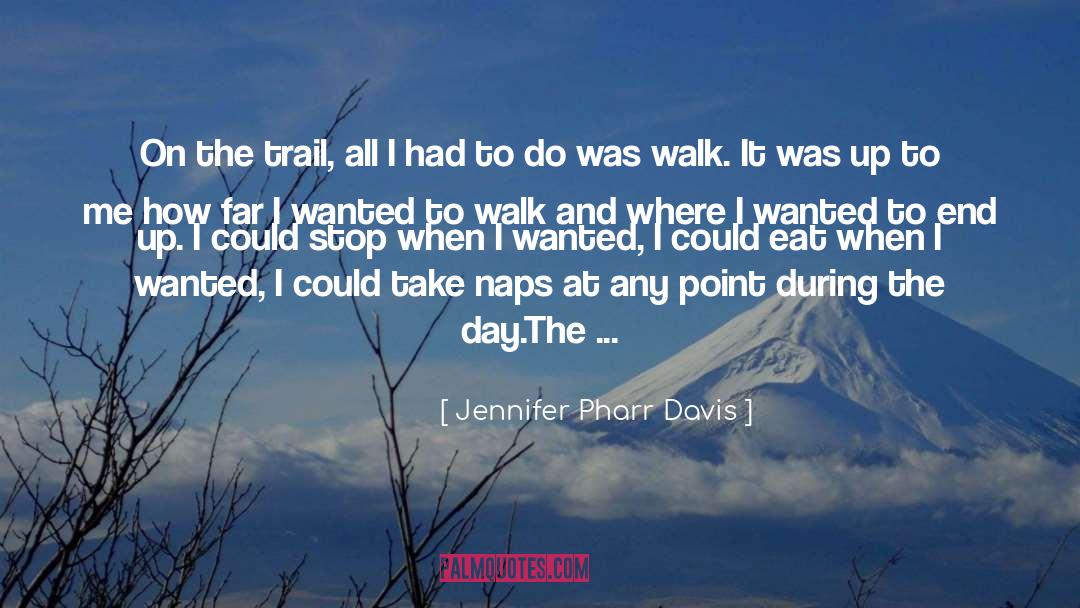 Jennifer Pharr Davis Quotes: On the trail, all I