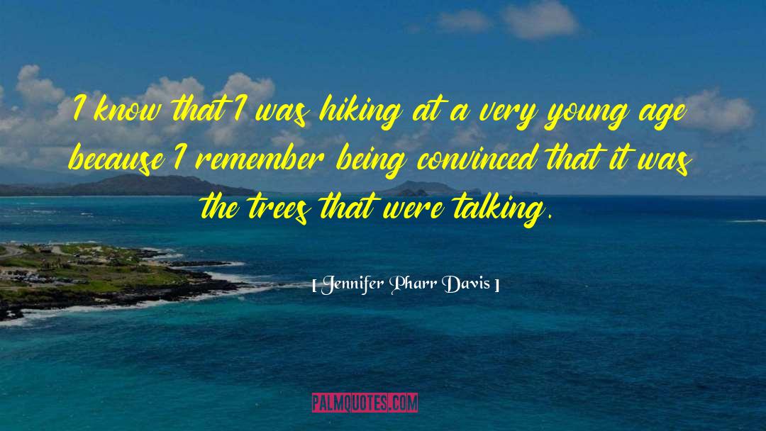 Jennifer Pharr Davis Quotes: I know that I was