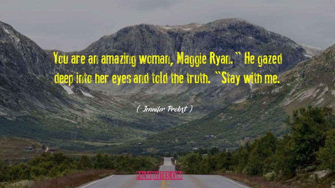 Jennifer Probst Quotes: You are an amazing woman,