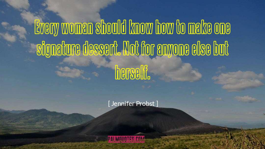 Jennifer Probst Quotes: Every woman should know how