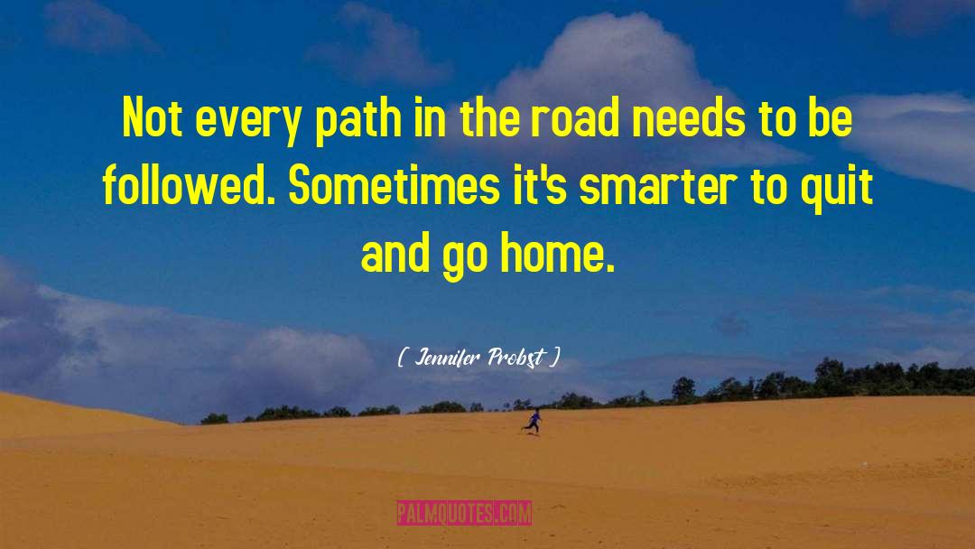 Jennifer Probst Quotes: Not every path in the