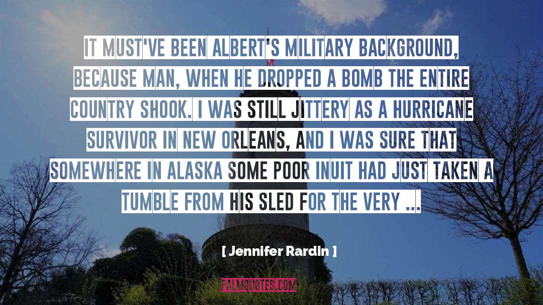 Jennifer Rardin Quotes: It must've been Albert's military