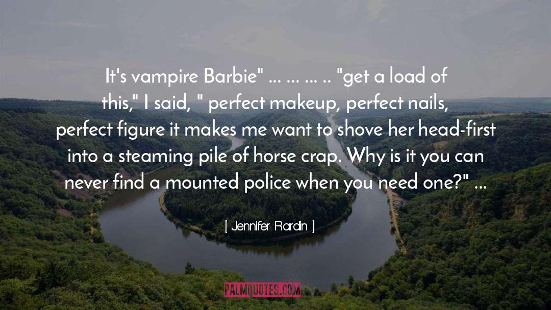 Jennifer Rardin Quotes: It's vampire Barbie