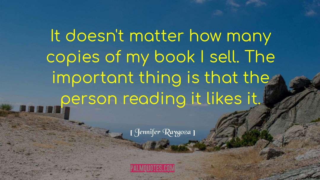 Jennifer Raygoza Quotes: It doesn't matter how many