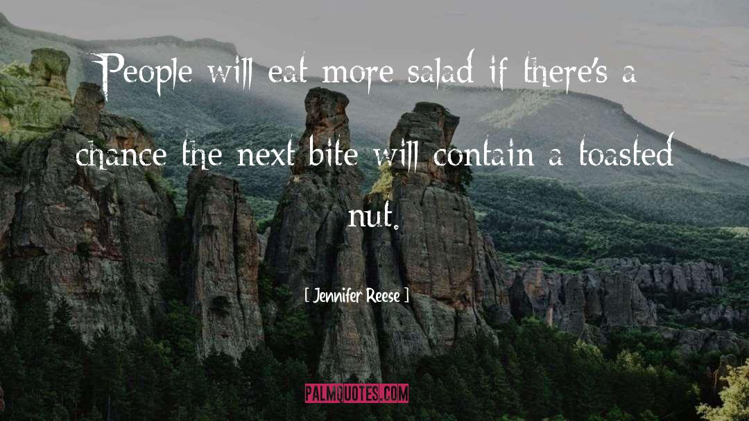 Jennifer Reese Quotes: People will eat more salad