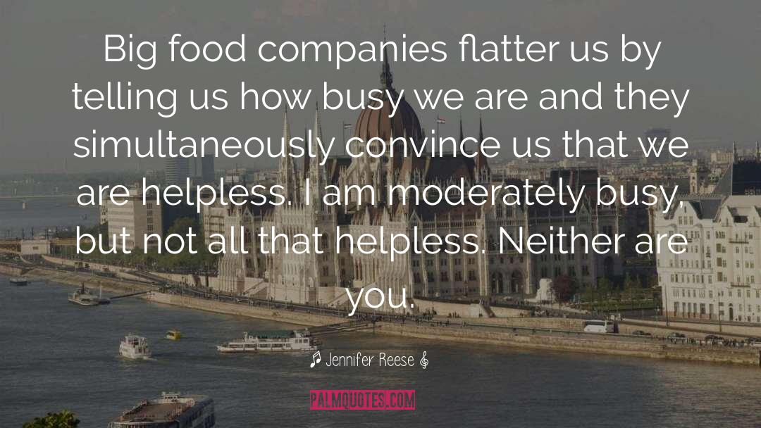 Jennifer Reese Quotes: Big food companies flatter us