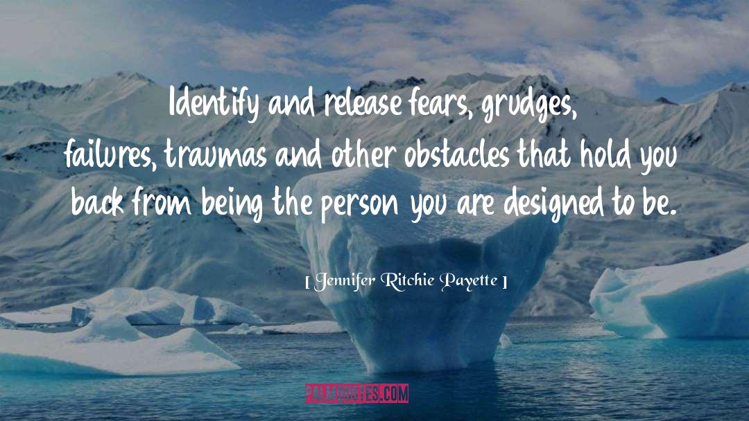 Jennifer Ritchie Payette Quotes: Identify and release fears, grudges,