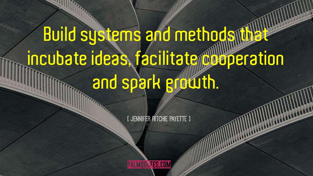 Jennifer Ritchie Payette Quotes: Build systems and methods that