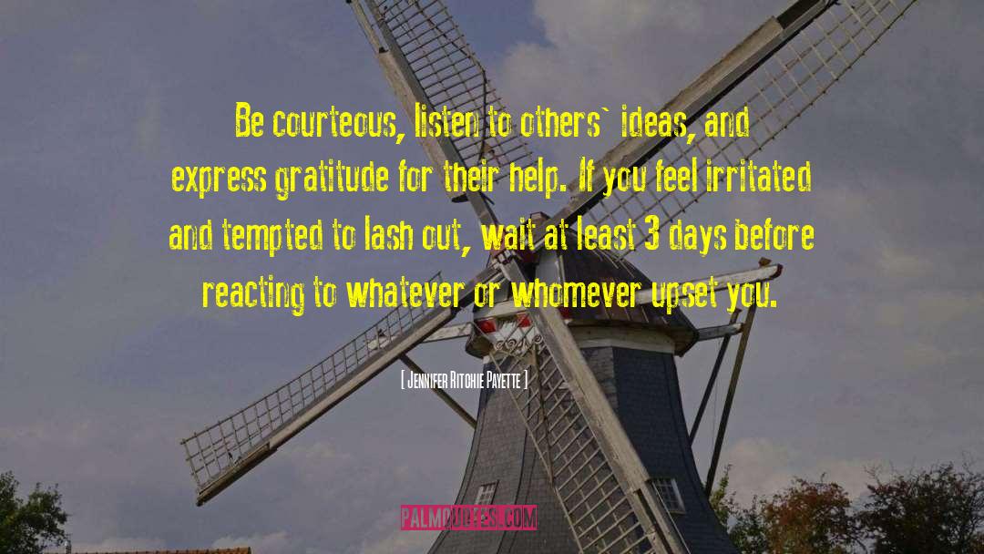 Jennifer Ritchie Payette Quotes: Be courteous, listen to others'