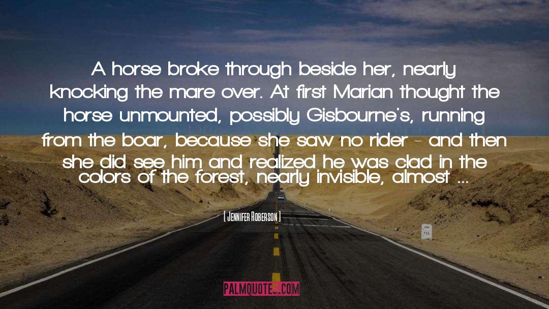 Jennifer Roberson Quotes: A horse broke through beside