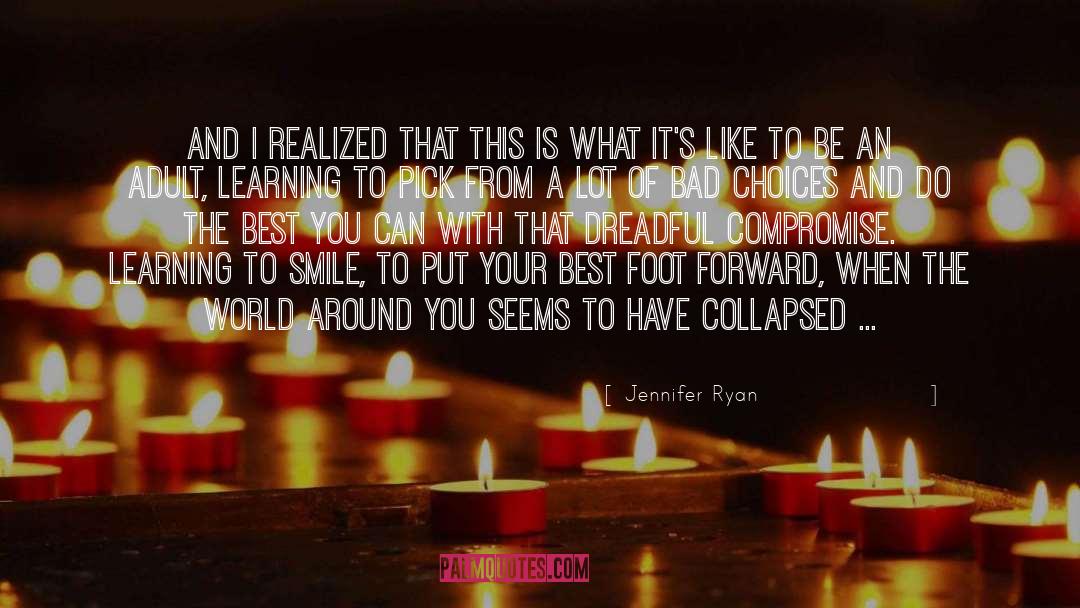 Jennifer Ryan Quotes: And I realized that this