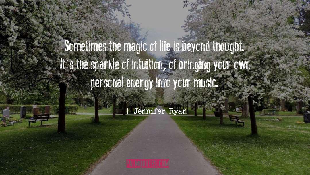 Jennifer Ryan Quotes: Sometimes the magic of life