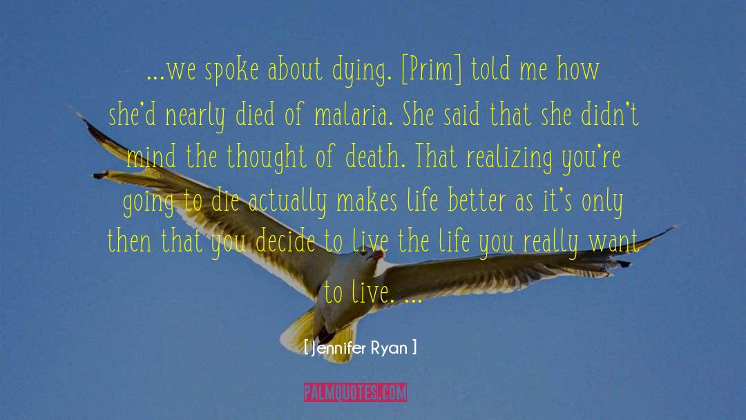 Jennifer Ryan Quotes: ...we spoke about dying. [Prim]