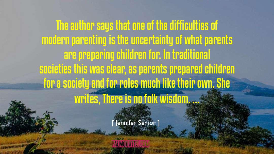 Jennifer Senior Quotes: The author says that one