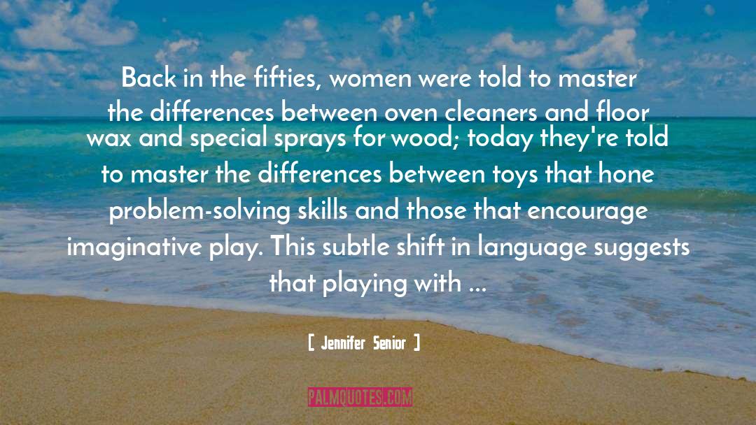 Jennifer Senior Quotes: Back in the fifties, women