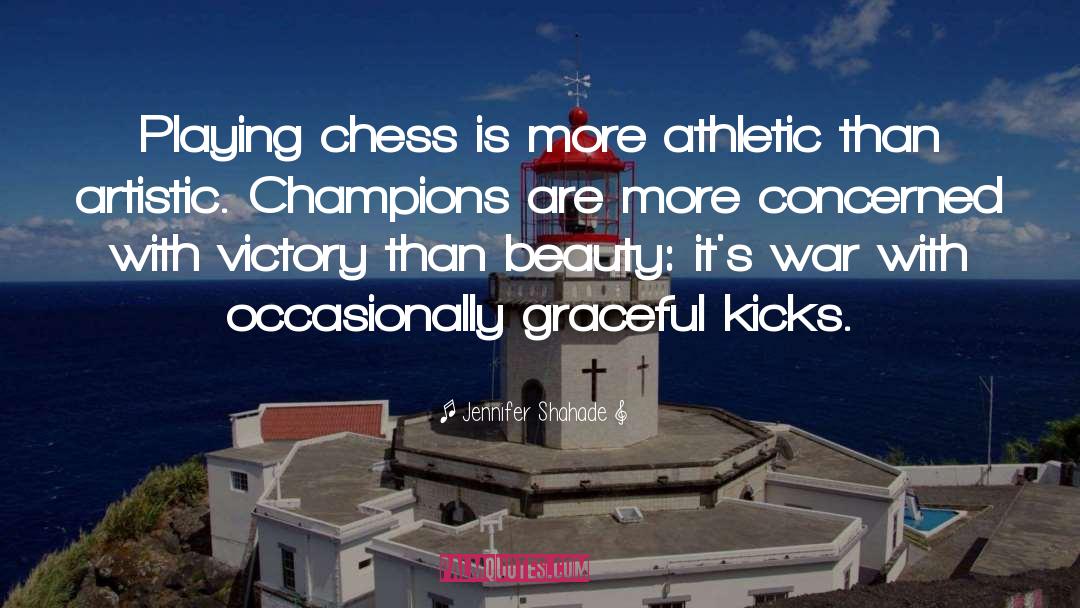 Jennifer Shahade Quotes: Playing chess is more athletic