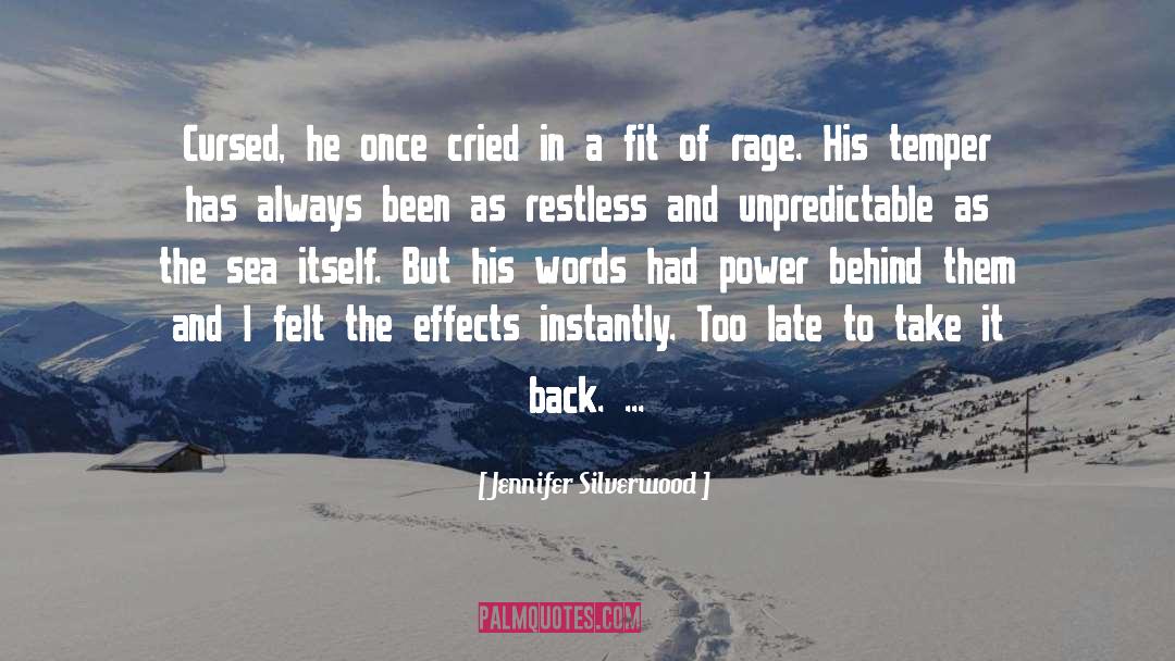 Jennifer Silverwood Quotes: Cursed, he once cried in