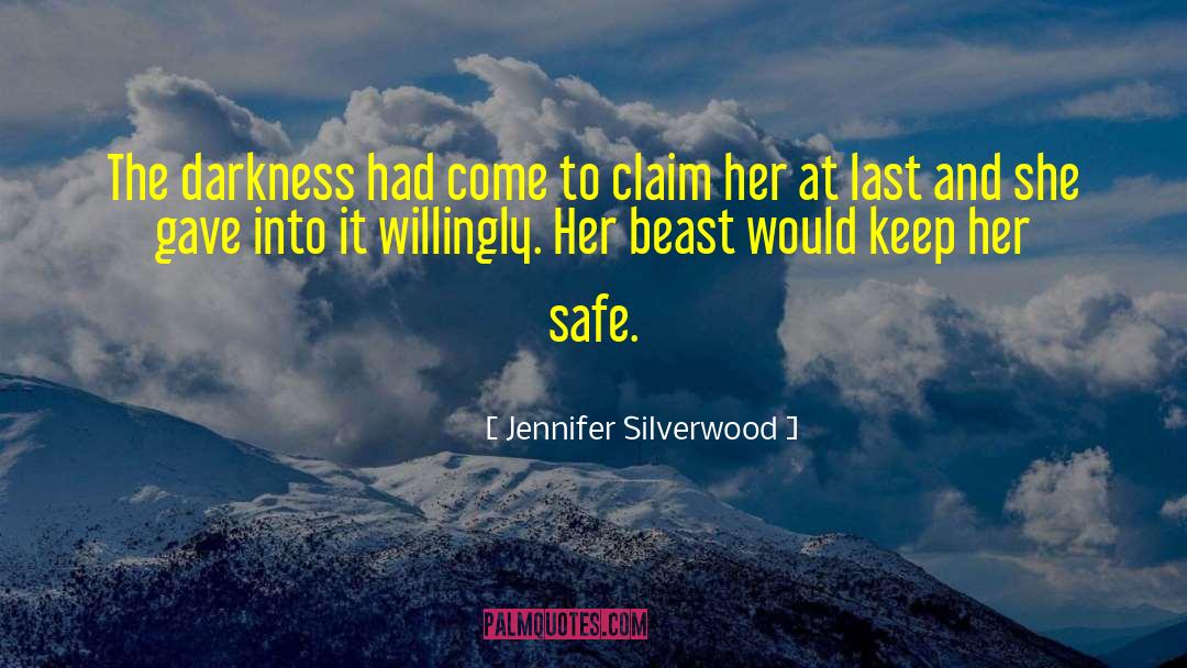 Jennifer Silverwood Quotes: The darkness had come to