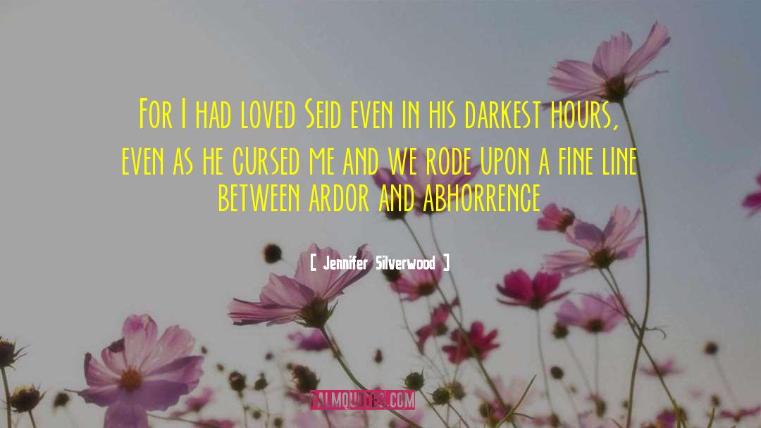 Jennifer Silverwood Quotes: For I had loved Seid