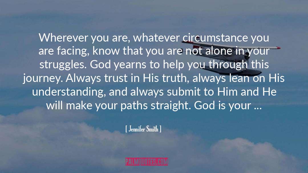 Jennifer Smith Quotes: Wherever you are, whatever circumstance