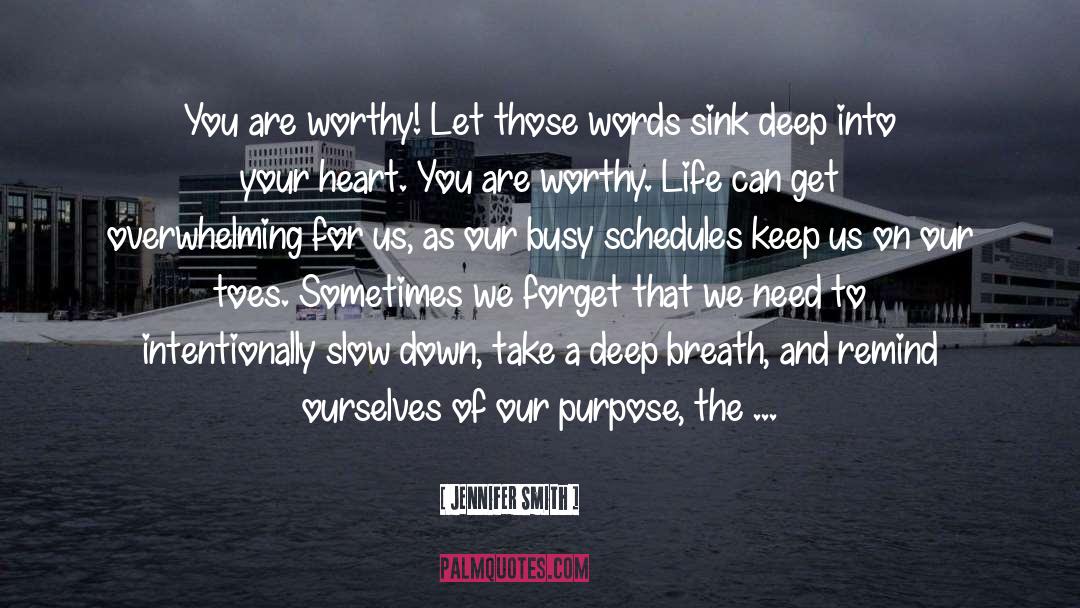 Jennifer Smith Quotes: You are worthy! Let those