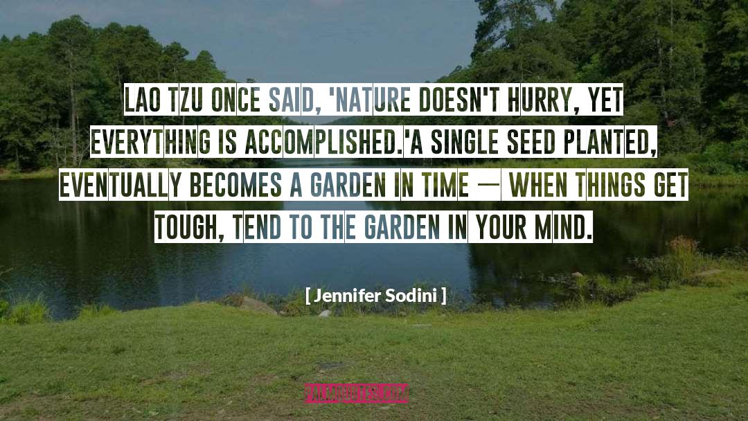 Jennifer Sodini Quotes: Lao Tzu once said, 'Nature
