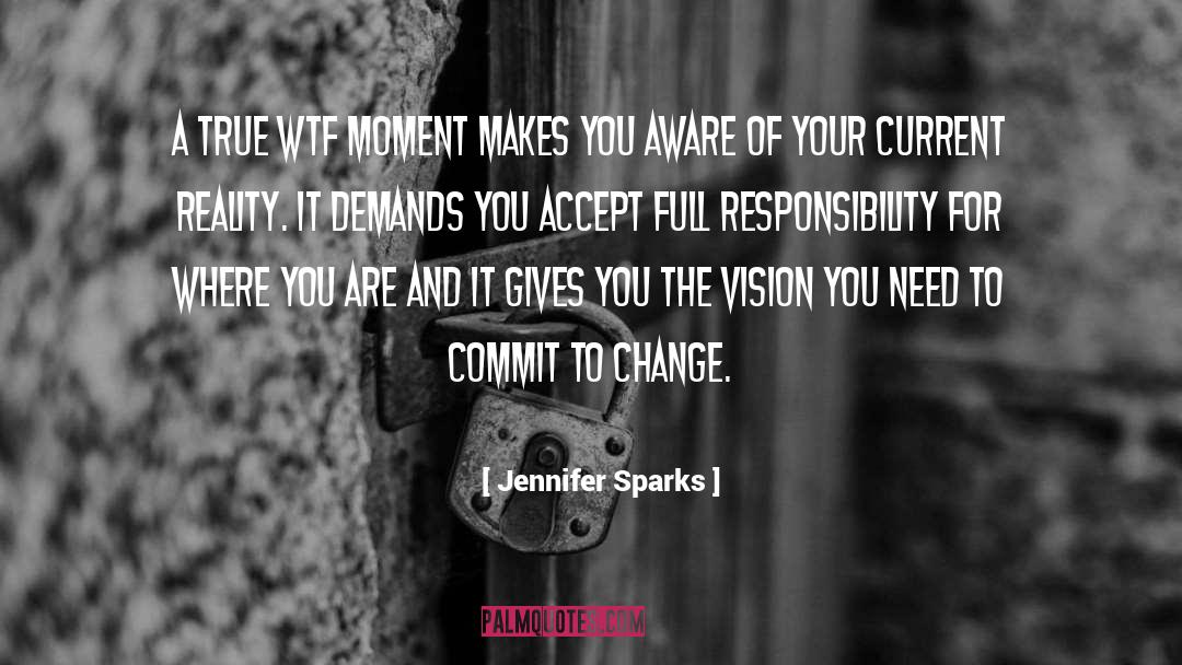 Jennifer Sparks Quotes: A true WTF Moment makes