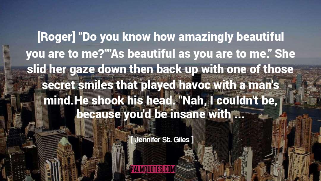 Jennifer St. Giles Quotes: [Roger] 