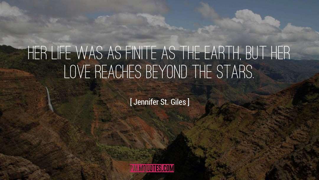 Jennifer St. Giles Quotes: Her life was as finite