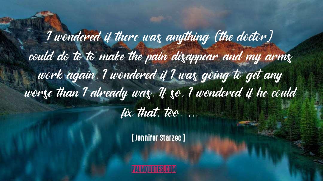 Jennifer Starzec Quotes: I wondered if there was