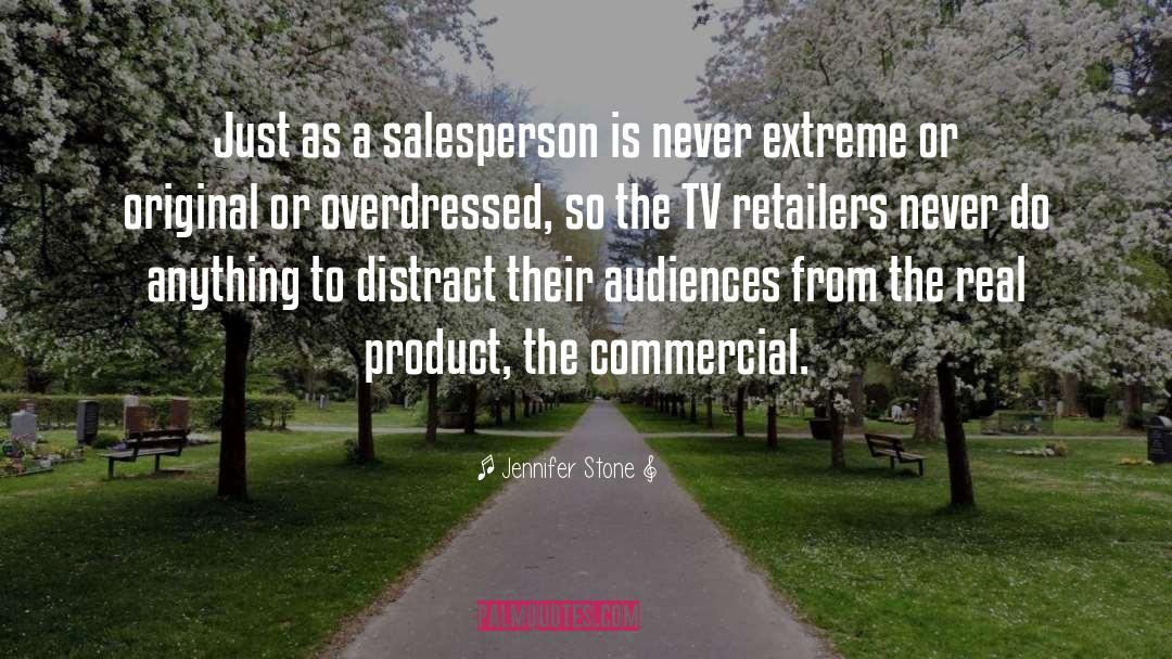 Jennifer Stone Quotes: Just as a salesperson is