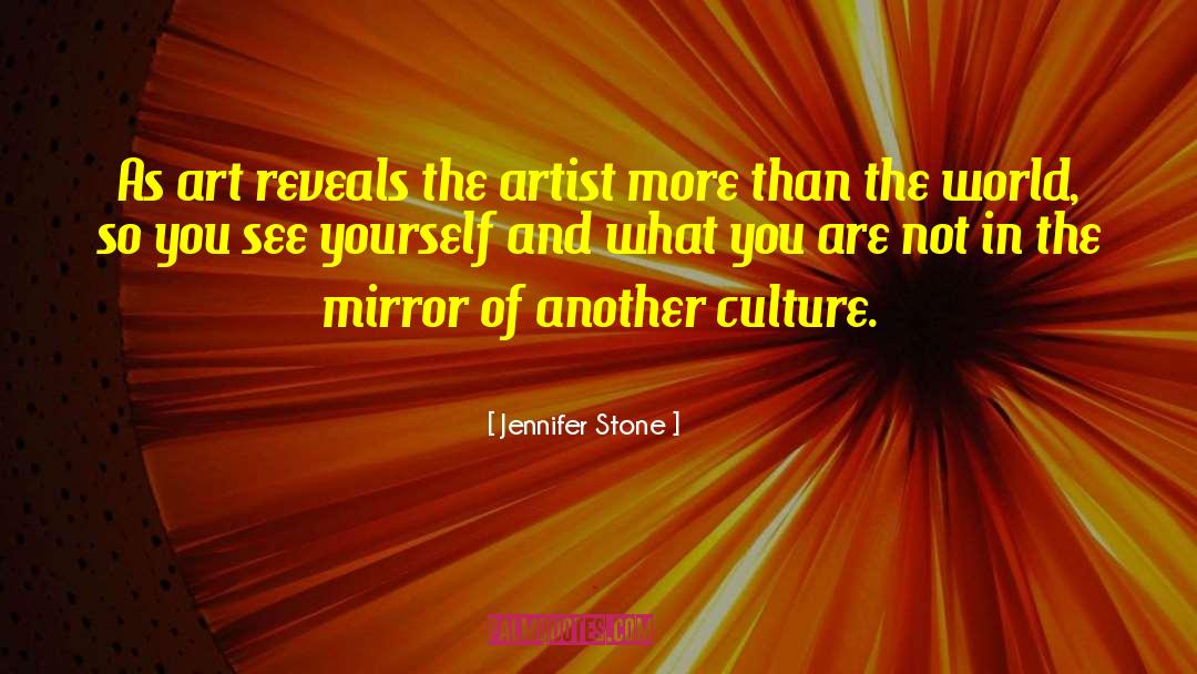 Jennifer Stone Quotes: As art reveals the artist