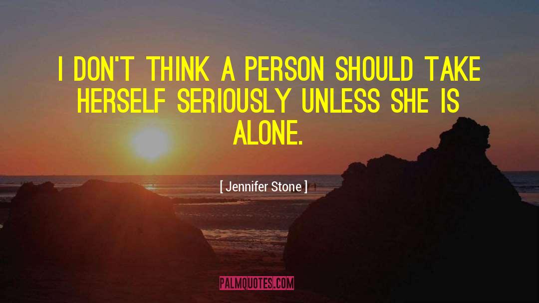 Jennifer Stone Quotes: I don't think a person