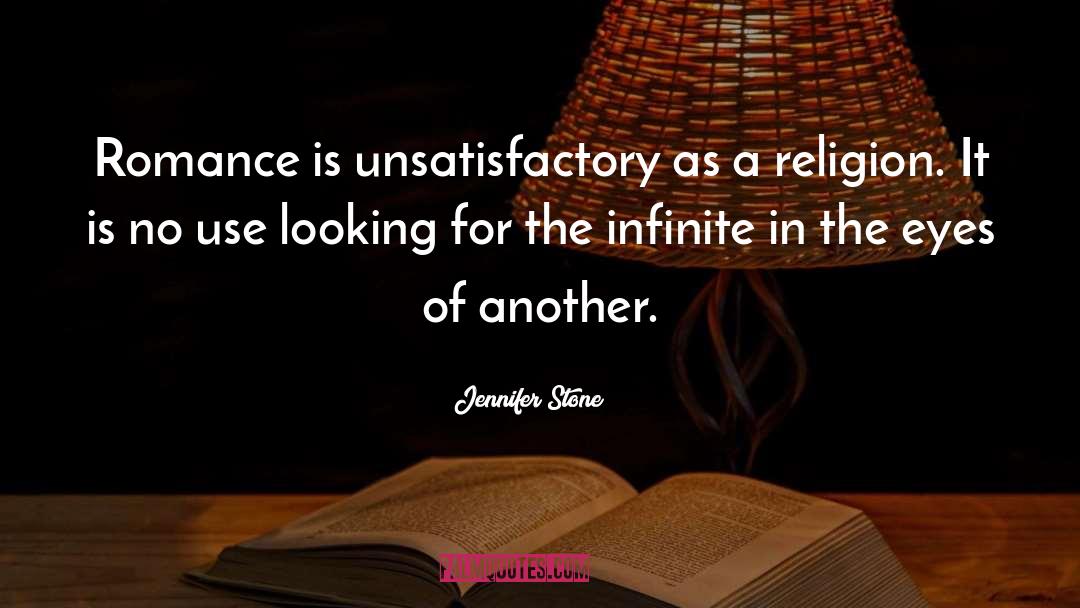 Jennifer Stone Quotes: Romance is unsatisfactory as a