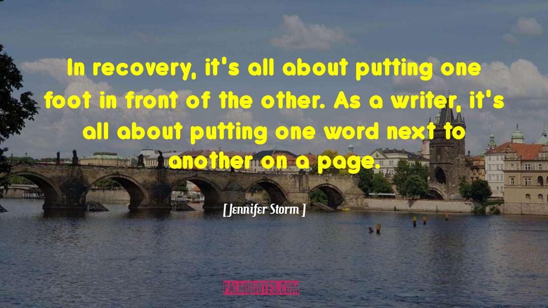 Jennifer Storm Quotes: In recovery, it's all about