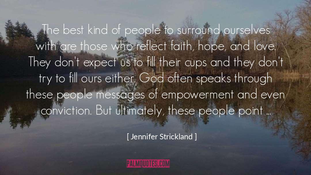 Jennifer Strickland Quotes: The best kind of people