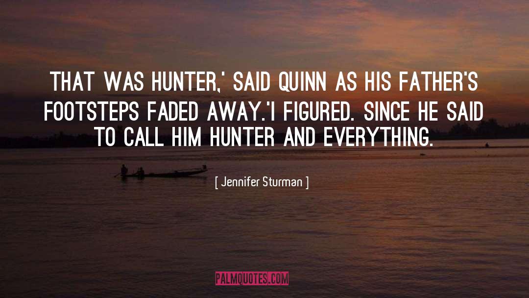 Jennifer Sturman Quotes: That was Hunter,' said Quinn