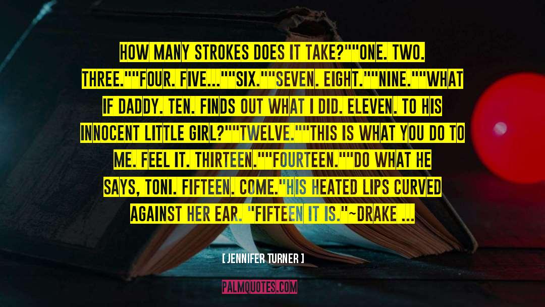 Jennifer Turner Quotes: How many strokes does it